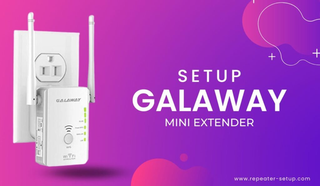 Set up Galaway Mini Extender