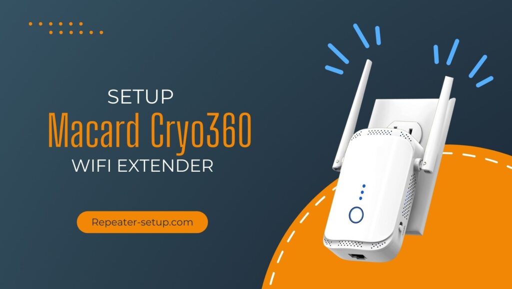 Macard Cryo 360 wifi extender Setup